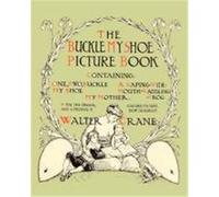 Buckle My Shoe Picture Book - Containing One, Two, Buckle My Shoe, a Gaping-Wide-Mouth-Waddling Frog, My Mother
