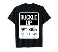 Buckle Up It's The Law Plaque de Ceinture de sécurité T-Shirt