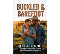 Buckled & Barefoot: Mpreg Cowboy Non-Shifter Omegaverse MM Romance