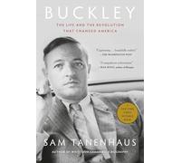 Buckley: The Life and the Revolution That Changed America