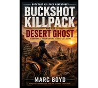 Buckshot Killpack and the Desert Ghost: A Lost Town. A Hidden Fortune. A Legacy Left Behind.