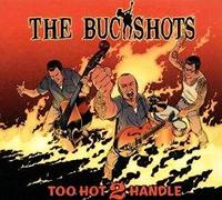 Buckshots - Too Hot 2 Handle