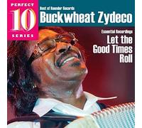 Buckwheat Zydeco - Let The Good Times Roll: Essential Recordings