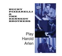 Bucky Pizzarelli & The Kennedy Brothers Play Harold Arlen