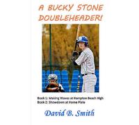 Bucky Stone Doubleheader: Making Waves at Hampton Beach High / Showdown at Home Plate