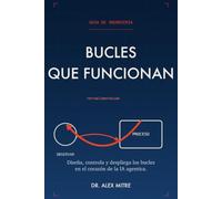 Bucles que Funcionan: Guía de Ingeniería para IA Agéntica - Patrones, Control y Producción