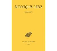 Bucoliques grecs : Théocrite, tome 1