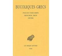 Bucoliques grecs. Tome II : Pseudo-Théocrite, Moschos, Bion, divers Edition bilingue français-grec ancien - Philippe-Ernest Legrand - Belles Lettres - broché - Etude