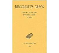Bucoliques grecs. Tome II : Pseudo-Théocrite, Moschos, Bion, divers Philippe-Ernest Legrand (Edité par)