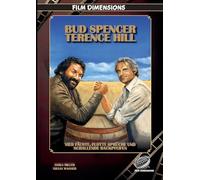Bud Spencer & Terence Hill - Vier Fäuste, flotte Sprüche und schallende Backpfeifen: Die Filme, der Kult und das Geheimnis des berühmtesten Prügel-Duos des europäischen Kinos