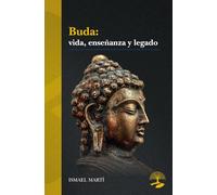 Buda: vida, enseñanza y legado