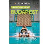Lonely Planet – Budapest en quelques jours – Courts séjours & adresses tendances – 2026-2027