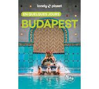 Lonely Planet – Budapest en quelques jours – Courts séjours & adresses tendances – 2026-2027