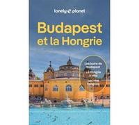 Lonely Planet – Budapest et la Hongrie 2026-2027 – Itinéraires, expériences, conseils pratiques