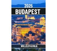 BUDAPEST GUÍA DE VIAJE: Descubra las principales atracciones de Budapest, las joyas ocultas, las actividades al aire libre, la cultura y los secretos ... para un aventurero explorador en solitario