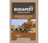 Budapest Guida di viaggio 2026: Capitale dell'Ungheria, nota per la sua splendida architettura, la ricca storia e la vivace scena culturale