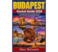 Budapest Pocket Guide 2026: Your Complete Guide to Thermal Baths, Ruin Bars, and the Danube's Most Captivating Capital