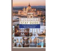 BUDAPEST STAY GUIDE: Best Hotels, Apartments & Boutique Stays - Where To Stay In Hungary’s Capital For Every Budget, Style & Season