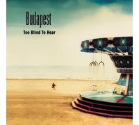 BUDAPEST - Too Blind to Hear