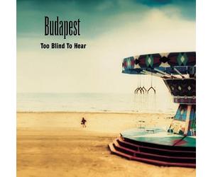 BUDAPEST - Too Blind to Hear
