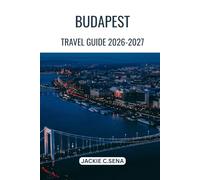 Budapest Travel Guide 2026-2027: Everything You Need to Explore Budapest with Ease and Confidence