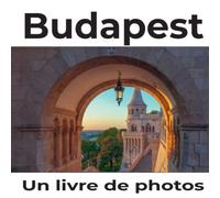 Budapest: Un livre de photos