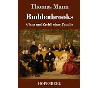 Buddenbrooks: Glanz und Zerfall einer Familie