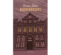 Buddenbrooks. Verfall einer Familie Der Jahrhundert-Roman prachtvoll illustriert in einer exklusiven Schmuckausgabe - Thomas Mann - Reclam Verlag - ebook (ePub) - Livre