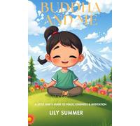 BUDDHA AND ME: A Little One’s Guide to Peace, Kindness & Meditation