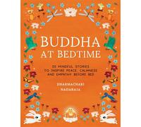 Buddha at Bedtime 20 Mindful Stories to Inspire Peace, Calmness, and Empathy Before Bed - Dharmachari Nagaraja - Moon & Bird - ebook (ePub) - Livre