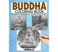 Buddha Dots Lines Spirals Coloring Book: Unique Illustrations Of Religious Figure With High-quality Spirographic Colouring Pages For Relaxation & Stress Relief