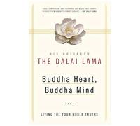 Buddha Heart, Buddha Mind Living The Four Noble Truths