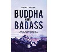 Buddha meets Badass: Wie du mit universellen Prinzipien erfolgreich bist