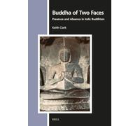 Buddha of Two Faces: Presence and Absence in Indic Buddhism