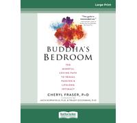 Buddha's Bedroom: The Mindful Loving Path to Sexual Passion and Lifelong Intimacy