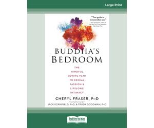 Buddha's Bedroom: The Mindful Loving Path to Sexual Passion and Lifelong Intimacy