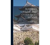 Buddha's Crystal And Other Fairy Stories