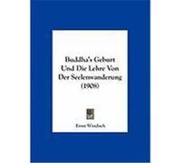 Buddha's Geburt Und Die Lehre Von Der Seelenwanderung (1908) Windisch, Ernst (Auteur)