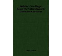 Buddha's Teachings - Being The Sutta Nipata Or Discourse Collection