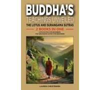 Buddha's Teachings Unveiled: The Lotus And Surangama Sutras: 2 Books In One: Lotus Sutra For Beginners, The Surangama Sutra For Beginners