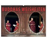 BUDDHAS WEISHEITEN - Balsam für die Seele (Wandkalender 2026 DIN A2 quer), CALVENDO Monatskalender: Buddhistische Weisheiten für alle Lebenslagen mit Fotografien zum Träumen.