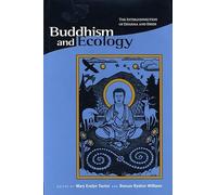 Buddhism and Ecology: The Interconnection of Dharma and Deeds