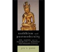 Buddhism and Postmodernity by Jin Y. Park Jin Y. Park (Auteur)