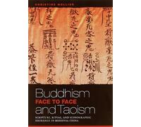 Buddhism and Taoism Face to Face: Scripture, Ritual, and Iconographic Exchange in Medieval China