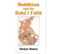 Buddhism And The Baha'i Faith Moojan Momen (Auteur)