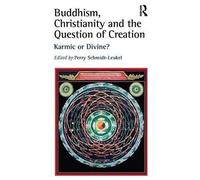 Buddhism, Christianity And The Question Of Creation