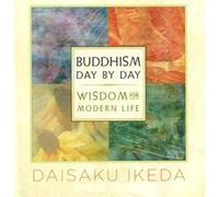 Buddhism Day by Day by Daisaku Ikeda Ikeda, Daisaku (Auteur)