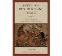 Buddhism Diplomacy and Trade by Tansen Sen Tansen Sen (Auteur)