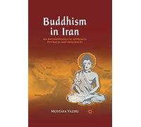 Buddhism in Iran: An Anthropological Approach to Traces and Influences