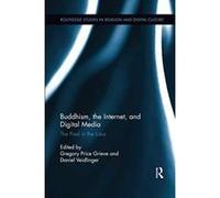 Buddhism, the Internet, and Digital Media: The Pixel in the Lotus (Routledge Studies in Religion and Digital Culture) - [Version Originale] Inconnu (Auteur)